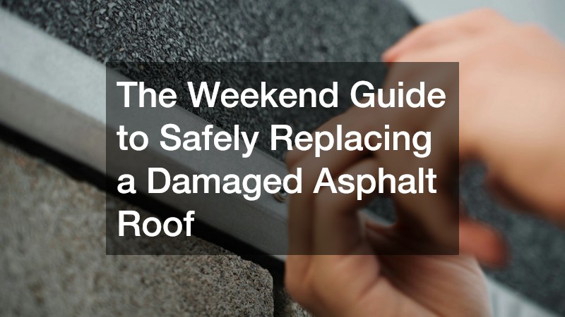 The Weekend Guide to Safely Replacing a Damaged Asphalt Roof